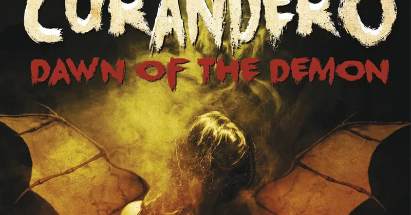 CURANDERO: DAWN OF THE DEMON - DVD review